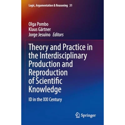 Afbeelding van Logic, Argumentation &amp; Reasoning Theory and Practice in the Interdisciplinary Production Reproduction of Scientific Knowledge