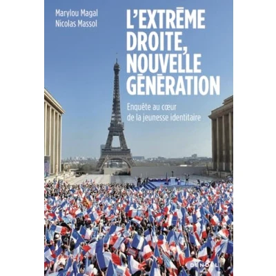 Afbeelding van L&#039;EXTREME DROIT NOUVELLE GENERATION ENQUETE AU COEUR DE LA