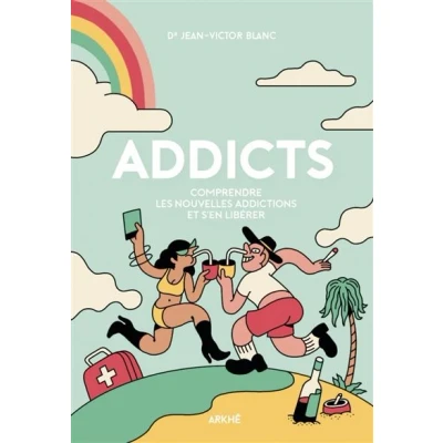 Image de Addicts : Comprendre les nouvelles addictions et s’en libére