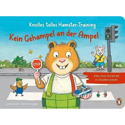 Afbeelding van Knolles tolles Hamster Training Kein Gehampel an der Ampel! Alles über Sicherheit im Straßenverkehr