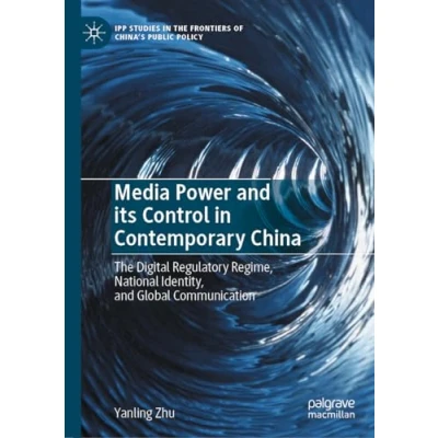 Afbeelding van IPP Studies in the Frontiers of China’s Public Policy Media Power and its Control Contemporary China