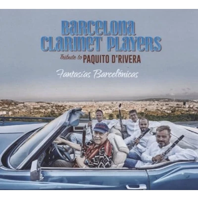 Afbeelding van Barcelona Clarinet Players &amp; Paquito D&#039;Rivera Fantasias Barcelonicas A Tribute To (CD)