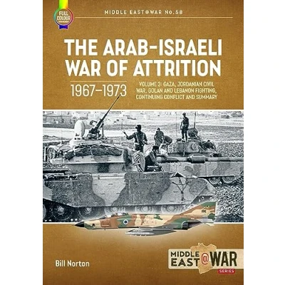 Afbeelding van The Arab Israeli War of Attrition, 1967 1973: Volume 3