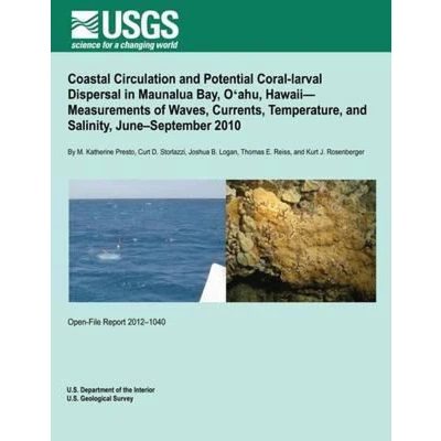 Afbeelding van Coastal Circulation and Potential Coral larval Dispersal in Maunalua Bay, O?ahu, Hawaii? Measurements of Waves, Currents, Temperature, Salinity, June?September 2010