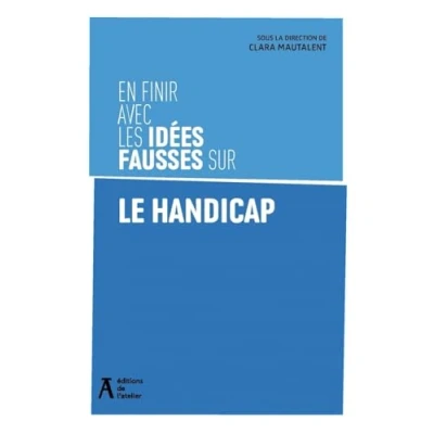 Afbeelding van EN FINIR AVEC LES IDEES FAUSSES SUR LE HANDICAP