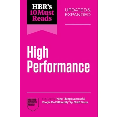 Afbeelding van HBR&#039;s 10 Must Reads on High Performance, Updated and Expanded (featuring &quot;Nine Things Successful People Do Differently&quot; by Heidi Grant)