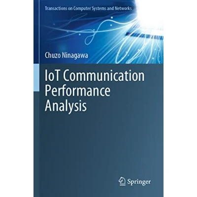 Afbeelding van Transactions on Computer Systems and Networks IoT Communication Performance Analysis