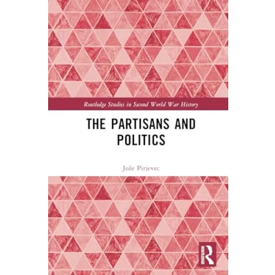 Afbeelding van Routledge Studies in Second World War History The Partisans and Politics