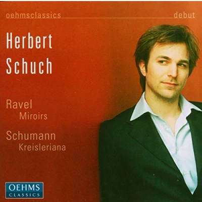 Afbeelding van Herbert Schuch Kreisleriana Op.16/Miroirs (CD)