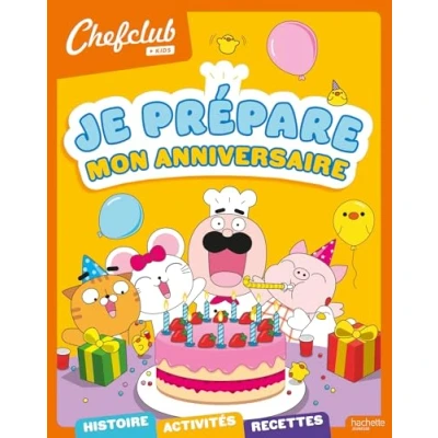 Afbeelding van CHEFCLUB KIDS JE PREPARE MON ANNIVERSAIRE