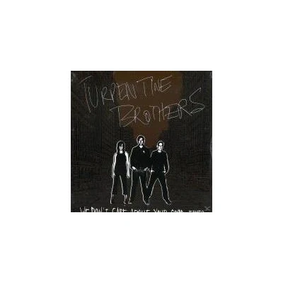 Afbeelding van Turpentine Brothers We Don&#039;t Care About Your