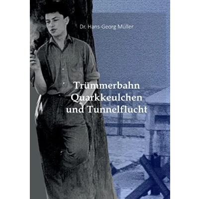 Afbeelding van Trümmerbahn, Quarkkeulchen und Tunnelflucht