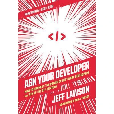 Afbeelding van Ask Your Developer How to Harness the Power of Software Developers and Win in 21st Century