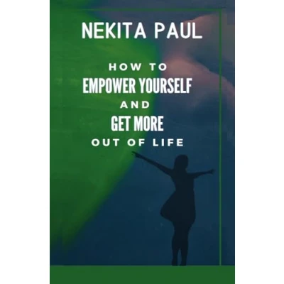 Afbeelding van How to Empower Yourself and Get More Out of Life