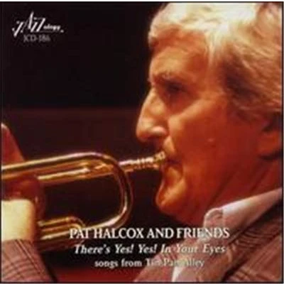 Afbeelding van Pat Halcox &amp; Friends There&#039;s Yes! In Your Eyes Songs From Tin Pan Alley (CD)