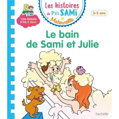 Image de Les histoires de P&#039;tit Sami Maternelle (3 5 ans) : Le bain et Julie