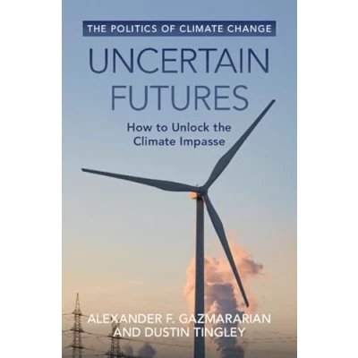 Afbeelding van The Politics of Climate Change Uncertain Futures