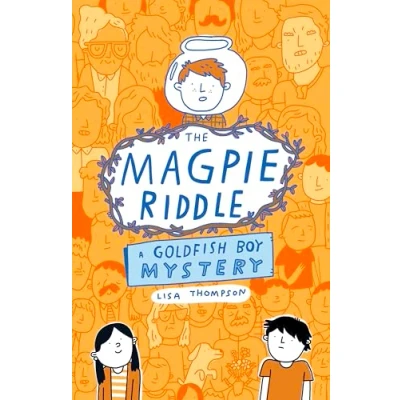 Afbeelding van The Magpie Riddle: a Goldfish Boy Mystery