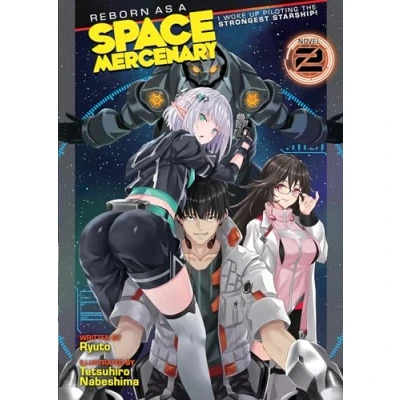 Afbeelding van Reborn as a Space Mercenary: I Woke Up Piloting the Strongest Starship! (Light Novel) Vol. 2