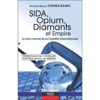 Image de Sida, Opium, Diamants et Empire Le virus mortel de la Cupidité internationale