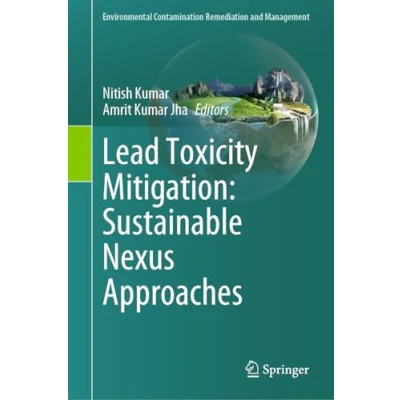 Afbeelding van Environmental Contamination Remediation and Management Lead Toxicity Mitigation: Sustainable Nexus Approaches