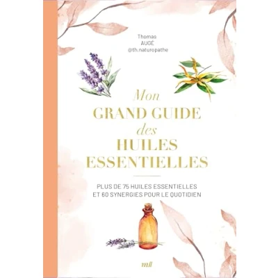 Afbeelding van MON GRAND GUIDE DES HUILES ESSENTIELLES PLUS DE 75