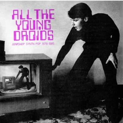 Afbeelding van V/A All the Young Droids: Junkshop Synth Pop 1978 1985 (2 LPs)