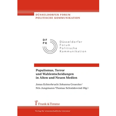 Afbeelding van Populismus, Terror und Wahlentscheidungen in Alten Neuen Medien