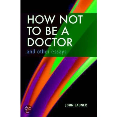 Afbeelding van How Not To Be A Doctor