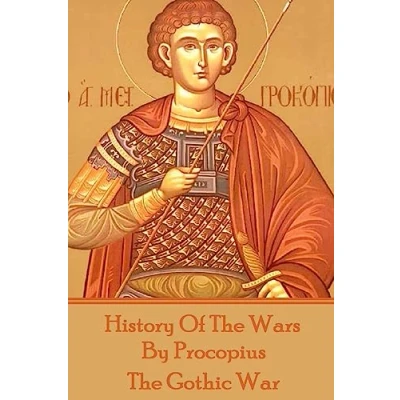 Afbeelding van History of The Wars by Procopius Gothic War