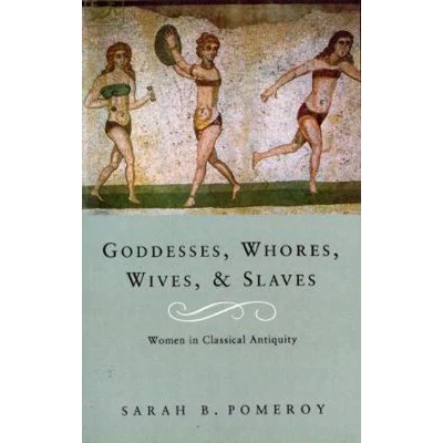Afbeelding van Goddesses, Whores, Wives and Slaves