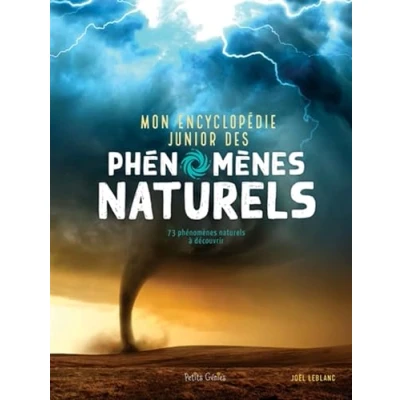 Afbeelding van MON ENCYCLOPEDIE JUNIOR DES PHENOMENES NATURELS