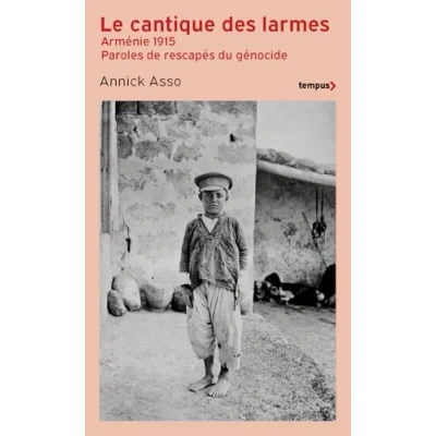 Afbeelding van LE CANTIQUE DES LARMES ARMENIE 1915 PAROLES DE RESCAPES DU