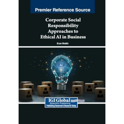 Afbeelding van Advances in Marketing, Customer Relationship Management, and E Services Corporate Social Responsibility Approaches to Ethical AI Business