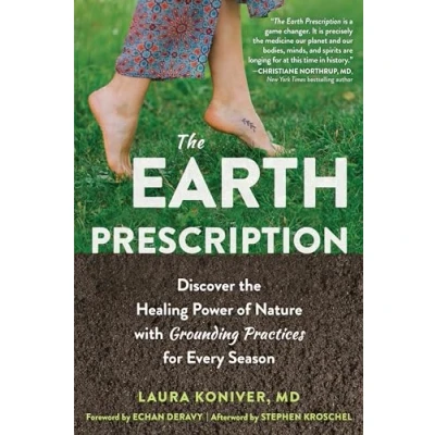 Afbeelding van the Earth Prescription: Discover Healing Power of Nature with Grounding Practices for Every Season