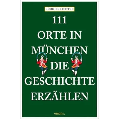 Afbeelding van 111 Orte in München, die Geschichte erzählen