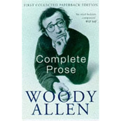 Afbeelding van Complete Prose Woody Allen
