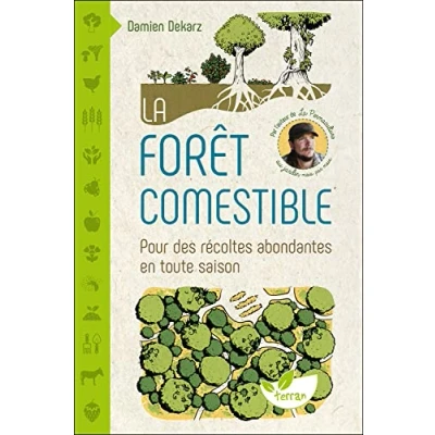 Afbeelding van LA FORET COMESTIBLE POUR DES RECOLTES ABONDANTES EN TOUTE