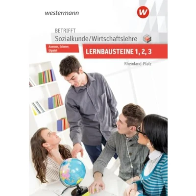 Afbeelding van Betrifft Sozialkunde / Wirtschaftslehre. Lernbausteine 1 3: Lehr und Arbeitsbuch. Rheinland Pfalz