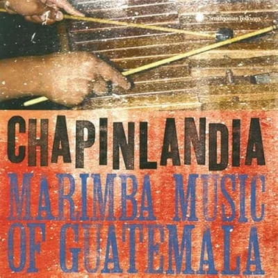 Afbeelding van Chapinlandia Marimba Music Of Guatemala (CD)