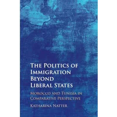 Afbeelding van The Politics of Immigration Beyond Liberal States