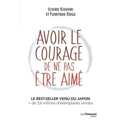 Afbeelding van Avoir le courage de ne pas être aimé