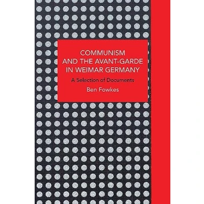 Afbeelding van Historical Materialism Communism and the Avant Garde in Weimar Germany