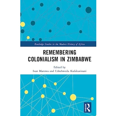 Afbeelding van Routledge Studies in the Modern History of Africa Remembering Colonialism Zimbabwe
