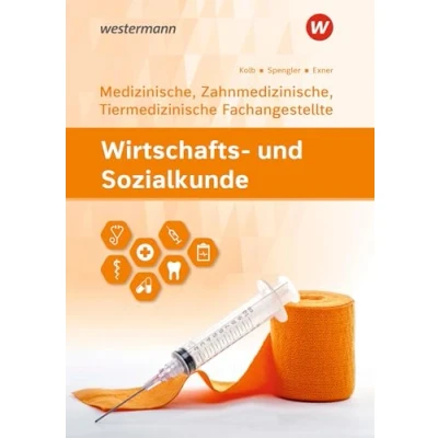 Afbeelding van Wirtschafts und Sozialkunde. Für Medizinische, Zahnmedizinische Tiermedizinische Fachangestellte: Schulbuch
