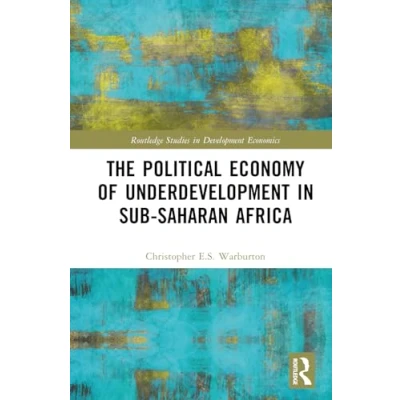 Afbeelding van Routledge Studies in Development Economics The Political Economy of Underdevelopment Sub Saharan Africa