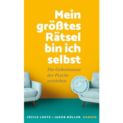 Afbeelding van Mein größtes Rätsel bin ich selbst: Die Geheimnisse der Psyche verstehen