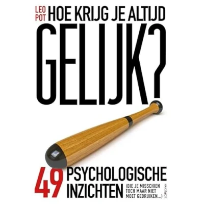 Afbeelding van Hoe krijg je altijd gelijk?