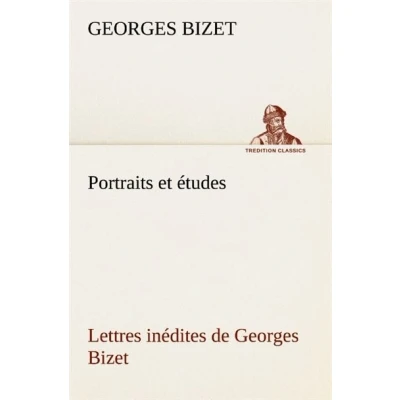 Image de Portraits et études; Lettres inédites de Georges Bizet