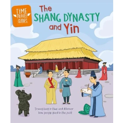Afbeelding van Time Travel Guides Guides: The Shang Dynasty and Yin